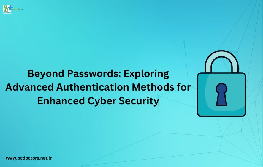 Advanced Authentication Methods: Enhance Cyber Security
